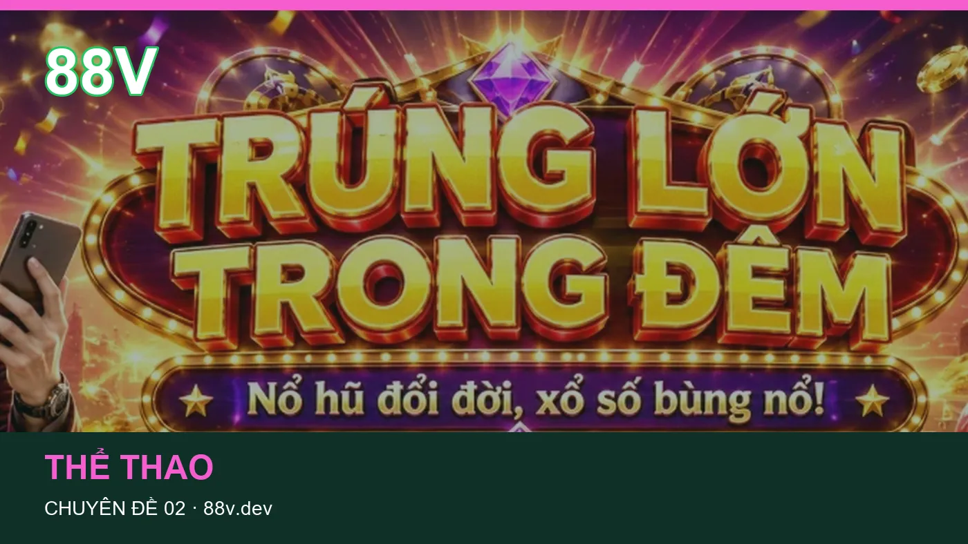 Đối chiếu nguồn và thời điểm cập nhật trong Hướng dẫn của 88V